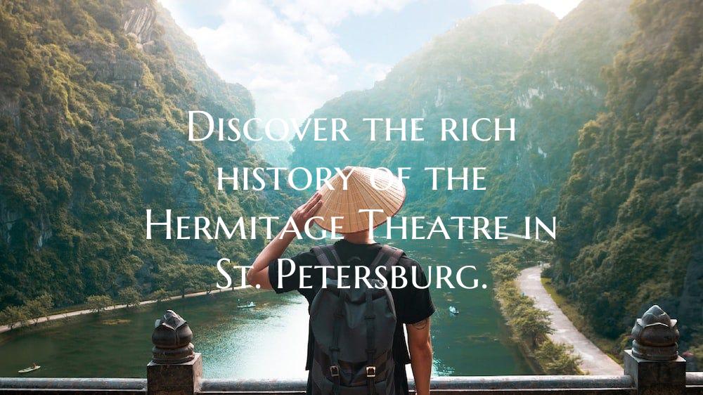 Discover the rich history of the Hermitage Theatre...