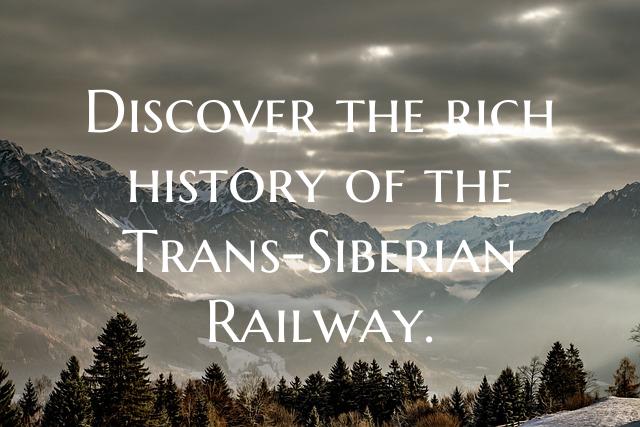 Discover the rich history of the Trans-Siberian Ra...