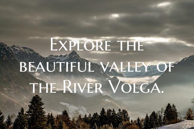 Explore the beautiful valley of the River Volga.