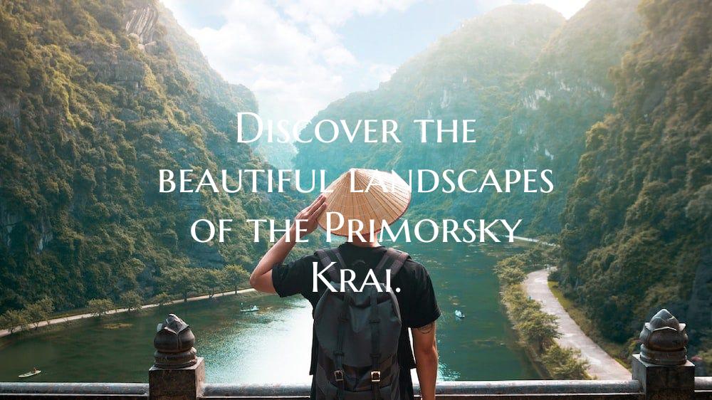 Discover the beautiful landscapes of the Primorsky...