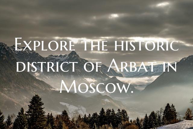 Explore the historic district of Arbat in Moscow.