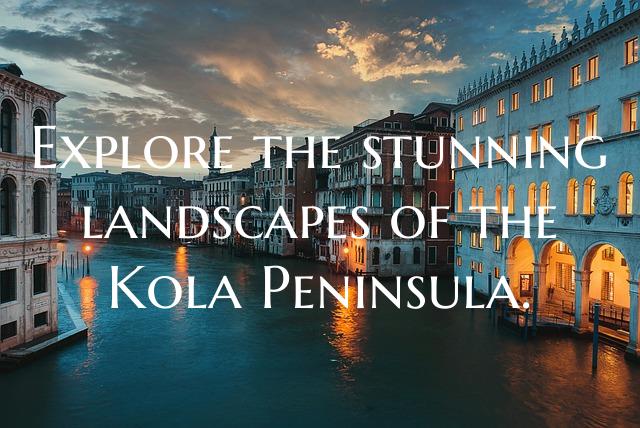 Explore the stunning landscapes of the Kola Penins...